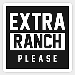 Extra Ranch Please Sticker